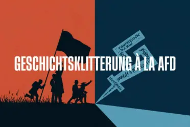 Propaganda und Provokation: Die AfD und ihre Geschichtsbilder
